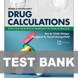 Cover image of "Brown and Mulholland’s Drug Calculations 12th Edition Test Bank", featuring practice questions for mastering drug calculations in healthcare.