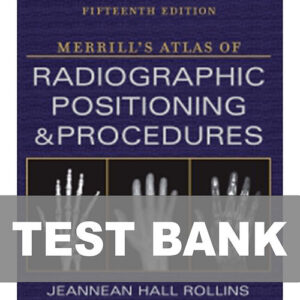 Merrill's Atlas of Radiographic Positioning and Procedures 15th Edition Test Bank cover
