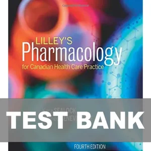 Cover of Lilley's Pharmacology for Canadian Health Care Practice 4th Edition Test Bank