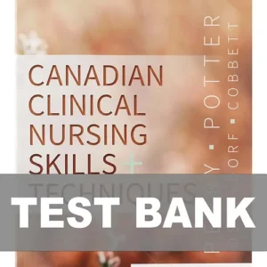 Cover image of "Canadian Clinical Nursing Skills and Techniques 1st Edition Test Bank", providing essential practice questions to master nursing skills and techniques.