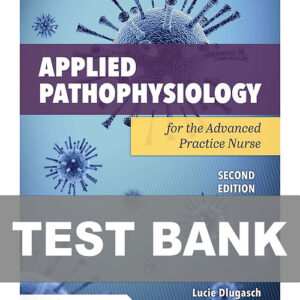 Cover image of "Applied Pathophysiology for the Advanced Practice Nurse 2nd Edition TEST BANK", featuring essential practice questions for advanced practice nurses.