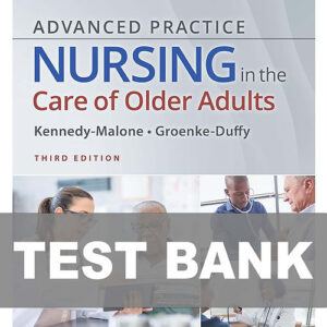 Cover image of "Advanced Practice Nursing in the Care of Older Adults 3rd Edition TEST BANK", featuring a test bank with exam questions for nursing students specializing in geriatrics.