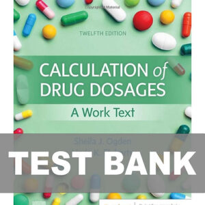 Cover image of "Calculation of Drug Dosages A Work Text 12th Edition Test Bank", offering essential practice questions to help you master drug dosage calculations.