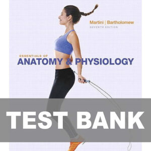 Essentials of Anatomy and Physiology 7th Edition Test Bank Cover