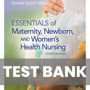 Essentials of Maternity Newborn and Women's Health Nursing 4th Edition Test Bank Cover