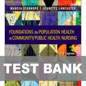Foundations for Population Health Community Public Health Nursing 6e Test Cover