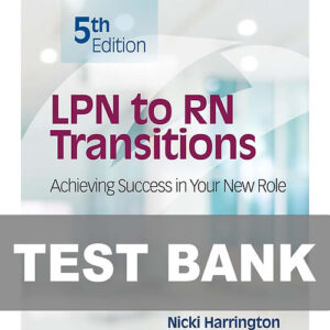 LPN to RN Transitions Achieving Success in Your New Role 5th Edition Test Bank cover