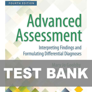 Cover image of "Advanced Assessment Interpreting Findings 4th Edition TEST BANK", featuring a test bank with exam questions for nursing and healthcare students.