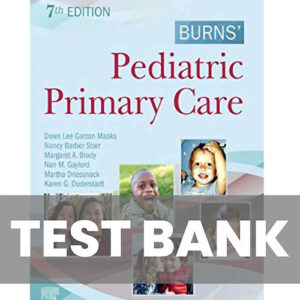 Cover image of "Burns’ Pediatric Primary Care 7th Edition Test Bank", providing comprehensive practice questions for mastering pediatric primary care.