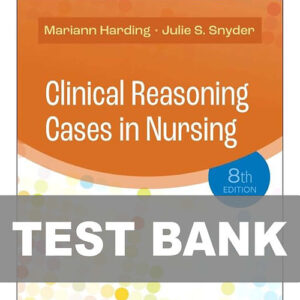 Cover image of "Clinical Reasoning Cases in Nursing 8th Edition Test Bank" with comprehensive case studies for nursing students.