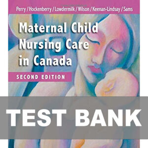 Maternal Child Nursing Care in Canada 2nd Edition Test Bank cover