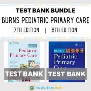 Cover image of "Burns Pediatric Primary Care 8th Edition - 7th Edition BUNDLE Test Bank", offering comprehensive resources for pediatric primary care practice.