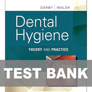 Dental Hygiene Theory and Practice 4th Edition Darby and Walsh Test Bank Cover