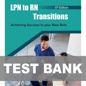 LPN to RN Transitions Achieving Success in Your New Role 6th Edition Test Bank cover