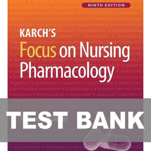 Focus On Nursing Pharmacology 9th Edition Karch Test Bank Cover