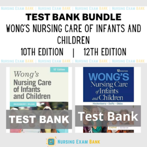 Wong's Nursing Care of Infants and Children 12e - 10e BUNDLE Test Bank cover