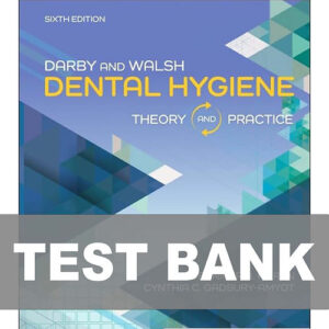 Darby & Walsh Dental Hygiene Theory and Practice 6th Edition Test Bank Cover