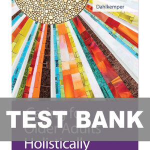 Cover image of "Caring for Older Adults Holistically 7th Edition Test Bank", featuring practice questions to help enhance understanding of holistic care for older adults.