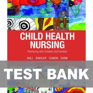 Cover image of "Child Health Nursing 3rd Updated Edition Ball Test Bank", offering essential practice questions for child health nursing students.